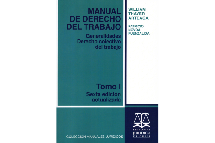 MANUAL DE DERECHO DEL TRABAJO - TOMO I - Generalidades Derecho Colectivo del Trabajo.