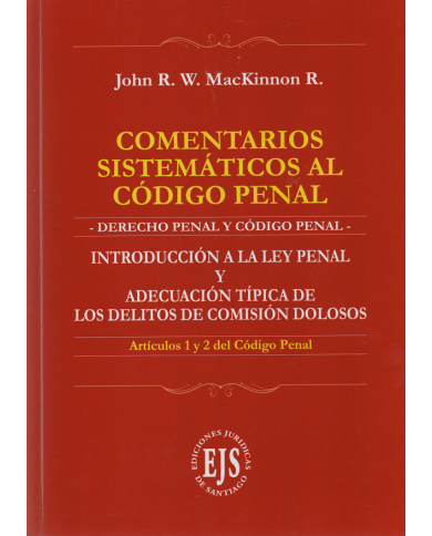 COMENTARIOS SISTEMÁTICOS AL CÓDIGO PENAL - INTRODUCCIÓN A LA LEY PENAL Y ADECUACIÓN TÍPICA