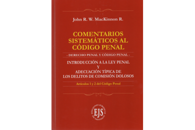 COMENTARIOS SISTEMÁTICOS AL CÓDIGO PENAL - INTRODUCCIÓN A LA LEY PENAL Y ADECUACIÓN TÍPICA
