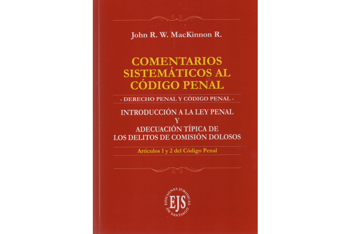 COMENTARIOS SISTEMÁTICOS AL CÓDIGO PENAL - INTRODUCCIÓN A LA LEY PENAL Y ADECUACIÓN TÍPICA