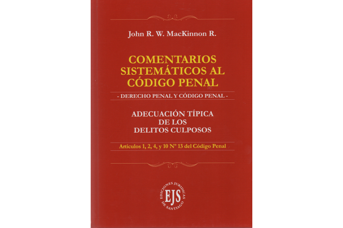 COMENTARIOS SISTEMÁTICOS AL CÓDIGO PENAL - ADECUACIÓN TÍPICA DE LOS DELITOS CULPOSOS