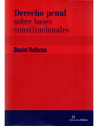 DERECHO PENAL SOBRE BASES CONSTITUCIONALES