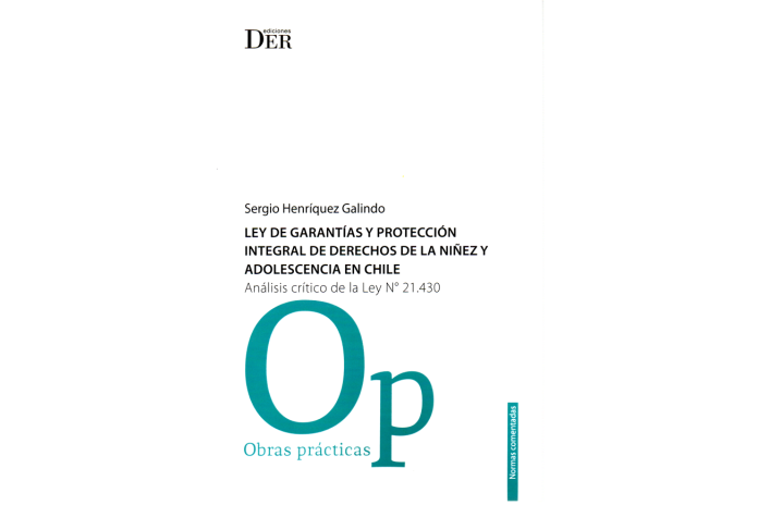 LEY DE GARANTÍAS Y PROTECCIÓN INTEGRAL DE DERECHOS DE LA NIÑEZ Y ADOLESCENCIA EN CHILE - ANÁLISIS CRÍTICO DE LA LEY N° 21.430