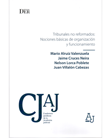 TRIBUNALES NO REFORMADOS: NOCIONES BÁSICAS DE ORGANIZACIÓN Y FUNCIONAMIENTO