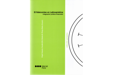 EL FIDEICOMISO EN LATINOAMÉRICA - INTEGRACIÓN JURÍDICO-FINANCIERA