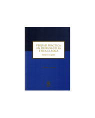 VERDAD PRÁCTICA - EN DEFENSA DE LA ÉTICA CLÁSICA