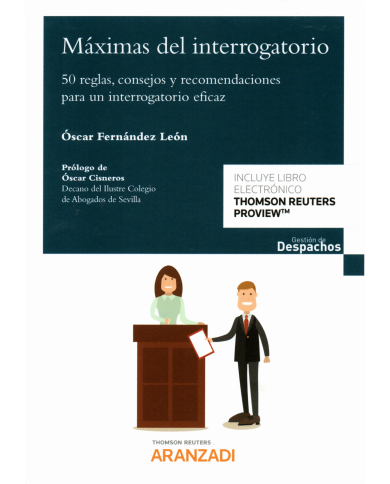 MÁXIMAS DEL INTERROGATORIO - 50 REGLAS, CONSEJOS Y RECOMENDACIONES PARA UN INTERROGATORIO EFICAZ