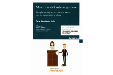 MÁXIMAS DEL INTERROGATORIO - 50 REGLAS, CONSEJOS Y RECOMENDACIONES PARA UN INTERROGATORIO EFICAZ