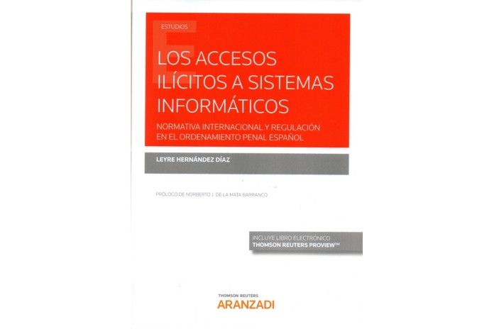 LOS ACCESOS ILÍCITOS A SISTEMAS INFORMÁTICOS - NORMATIVA INTERNACIONAL Y REGULACIÓN EN EL ORDENAMIENTO PENAL ESPAÑOL
