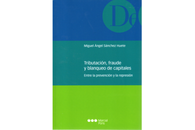 TRIBUTACIÓN, FRAUDE Y BLANQUEO DE CAPITALES - ENTRE LA PREVENCIÓN Y LA REPRESIÓN