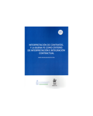 INTERPRETACIÓN DE CONTRATOS Y LA BUENA FE COMO CRITERIO DE INTERPRETACIÓN E INTEGRACIÓN CONTRACTUAL