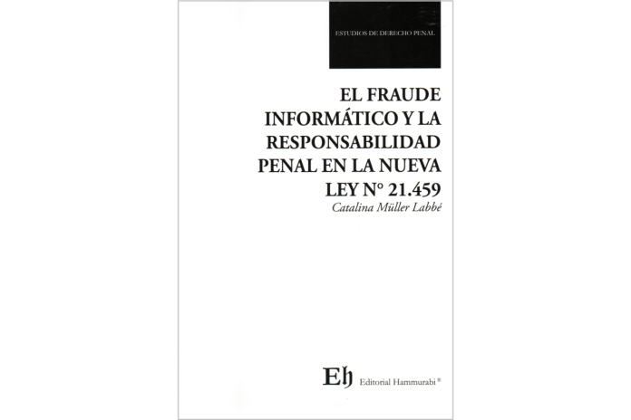 EL FRAUDE INFORMÁTICO Y LA RESPONSABILIDAD PENAL EN LA NUEVA LEY N° 21.459