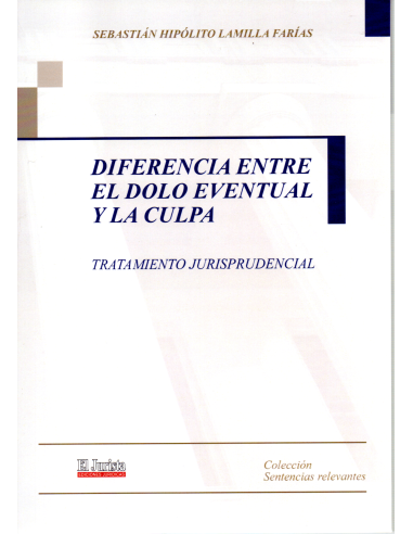 DIFERENCIA ENTRE EL DOLO EVENTUAL Y LA CULPA - TRATAMIENTO JURISPRUDENCIAL