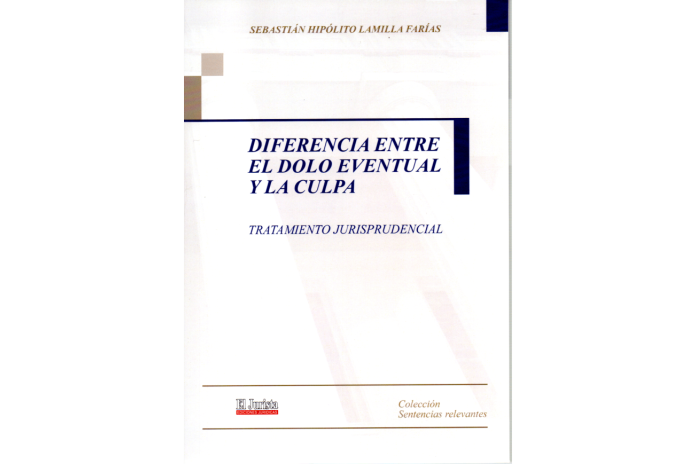 DIFERENCIA ENTRE EL DOLO EVENTUAL Y LA CULPA - TRATAMIENTO JURISPRUDENCIAL