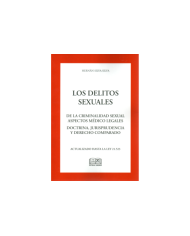 LOS DELITOS SEXUALES - DE LA CRIMINALIDAD SEXUAL, ASPECTOS MÉDICO LEGALES