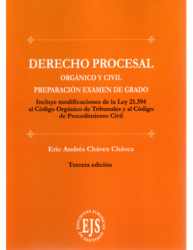 DERECHO PROCESAL ORGÁNICO Y CIVIL - PREPARACIÓN EXAMEN DE GRADO (3RA EDICIÓN)