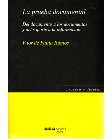 LA PRUEBA DOCUMENTAL - DEL DOCUMENTO A LOS DOCUMENTOS Y DEL SOPORTE A LA INFORMACIÓN