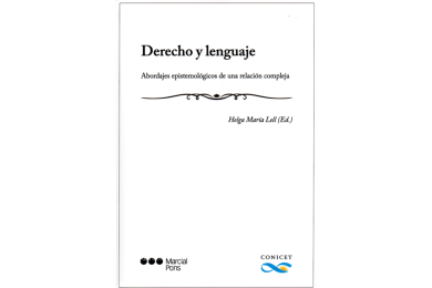 DERECHO Y LENGUAJE - ABORDAJES EPISTEMOLÓGICOS DE UNA RELACIÓN COMPLEJA
