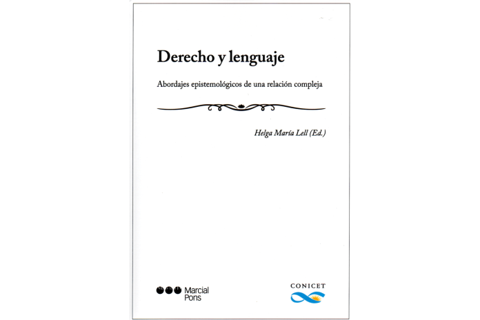 DERECHO Y LENGUAJE - ABORDAJES EPISTEMOLÓGICOS DE UNA RELACIÓN COMPLEJA