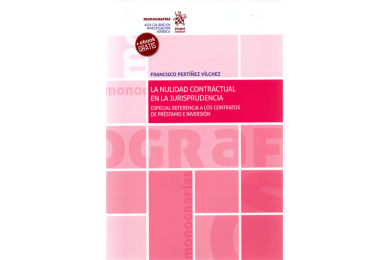 LA NULIDAD CONTRACTUAL EN LA JURISPRUDENCIA - ESPECIAL REFERENCIA A LOS CONTRATOS DE PRÉSTAMO E INVERSIÓN