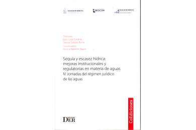 SEQUÍA Y ESCASEZ HÍDRICA: MEJORAS INSTITUCIONALES Y REGULATORIAS EN MATERIA DE AGUAS