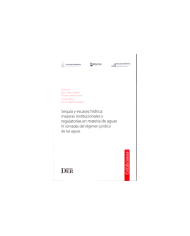 SEQUÍA Y ESCASEZ HÍDRICA: MEJORAS INSTITUCIONALES Y REGULATORIAS EN MATERIA DE AGUAS