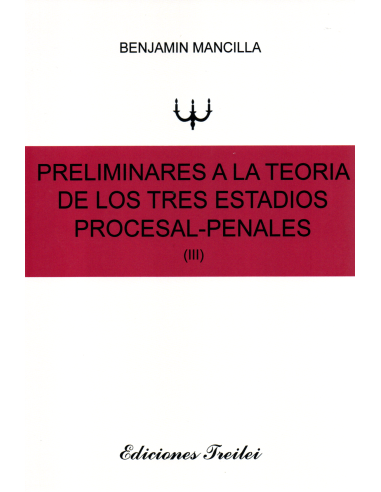 PRELIMINARES A LA TEORÍA DE LOS TRES ESTADIOS PROCESAL-PENALES (III)