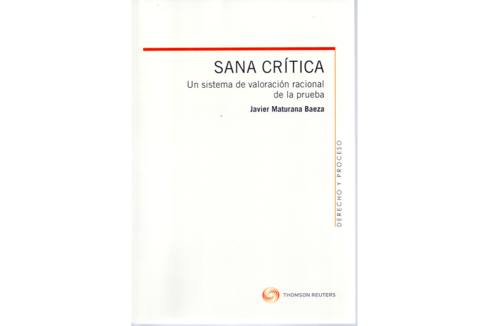 SANA CRÍTICA - UN SISTEMA DE VALORACIÓN RACIONAL DE LA PRUEBA