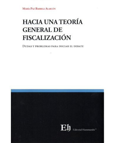 HACIA UNA TEORÍA GENERAL DE LA FISCALIZACIÓN - Dudas y problemas para iniciar el debate