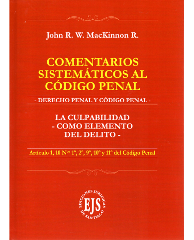 COMENTARIOS SISTEMÁTICOS AL CÓDIGO PENAL - LA CULPABILIDAD COMO ELEMENTO DEL DELITO