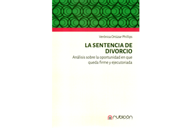 LA SENTENCIA DE DIVORCIO - ANÁLISIS SOBRE LA OPORTUNIDAD EN QUE QUEDA FIRME Y EJECUTORIADA