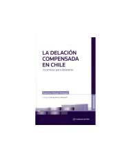 LA DELACIÓN COMPENSADA EN CHILE- INCENTIVOS PARA DELATARSE