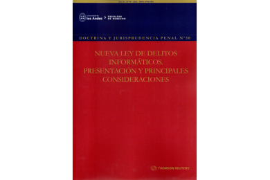 REVISTA DOCTRINA Y JURISPRUDENCIA PENAL N° 50 - NUEVA LEY DE DELITOS INFORMÁTICOS. PRESENTACIÓN Y PRINCIPALES CONSIDERACIONES