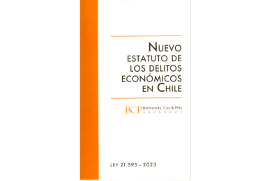 NUEVO ESTATUTO DE LOS DELITOS ECONÓMICOS EN CHILE - LEY 21.595 2023
