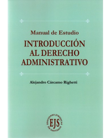 MANUAL DE ESTUDIO - INTRODUCCIÓN AL DERECHO ADMINISTRATIVO