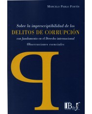 SOBRE LA IMPRESCRIPTIBILIDAD DE LOS DELITOS DE CORRUPCIÓN CON FUNDAMENTO EN EL DERECHO INTERNACIONAL