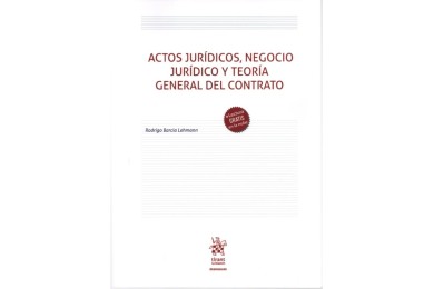 ACTOS JURÍDICOS, NEGOCIO JURÍDICO Y TEORÍA GENERAL DEL CONTRATO