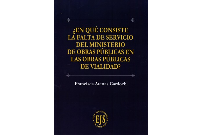 ¿EN QUÉ CONSISTE LA FALTA DE SERVICIO DEL MINISTERIO DE OBRAS PÚBLICAS EN LAS OBRAS PÚBLICAS DE VIALIDAD?
