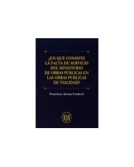 ¿EN QUÉ CONSISTE LA FALTA DE SERVICIO DEL MINISTERIO DE OBRAS PÚBLICAS EN LAS OBRAS PÚBLICAS DE VIALIDAD?