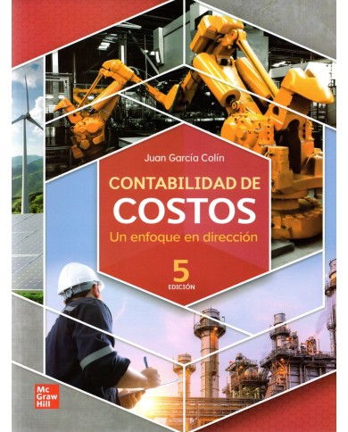 CONTABILIDAD DE COSTOS - UN ENFOQUE DE DIRECCIÓN