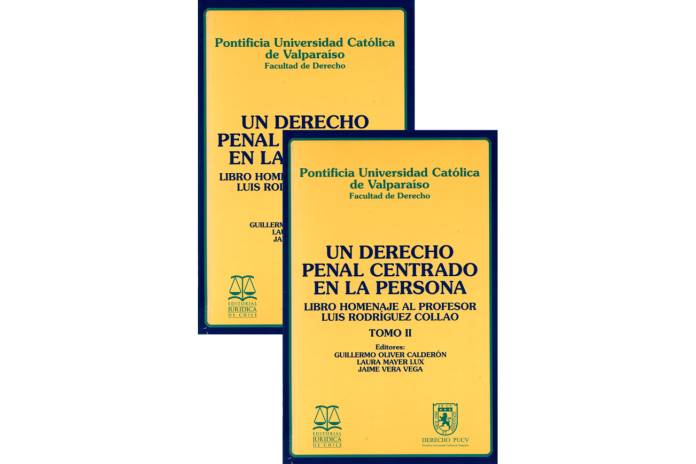 UN DERECHO PENAL CENTRADO EN LA PERSONA - LIBRO HOMENAJE AL PROFESOR LUIS RODRÍGUEZ COLLAO