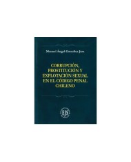 CORRUPCIÓN, PROSTITUCIÓN Y EXPLOTACIÓN SEXUAL EN EL CÓDIGO PENAL CHILENO