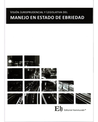 VISIÓN JURISPRUDENCIAL Y LEGISLATIVA MANEJO EN ESTADO DE EBRIEDAD