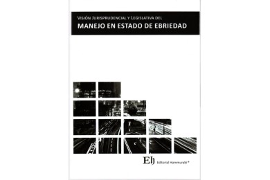 VISIÓN JURISPRUDENCIAL Y LEGISLATIVA MANEJO EN ESTADO DE EBRIEDAD