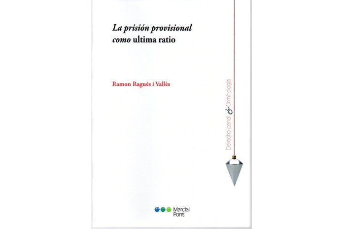 LA PRISIÓN PROVISIONAL COMO ULTIMA RATIO