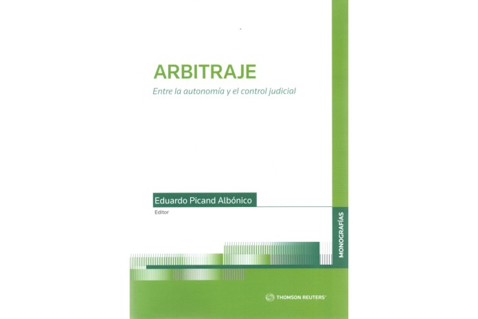 ARBITRAJE - ENTRE LA AUTONOMÍA Y EL CONTROL JUDICIAL
