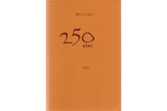BECCARIA 250 AÑOS DESPUÉS - VIGENCIA DE LA OBRA DEI DELITTI E DELLE PENE