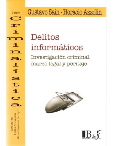 DELITOS INFORMÁTICOS - INVESTIGACIÓN CRIMINAL, MARCO LEGAL Y PERITAJE