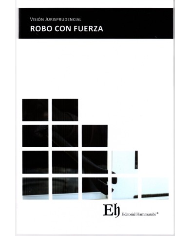 VISIÓN JURISPRUDENCIAL ROBO CON FUERZA