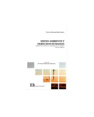 MEDIO AMBIENTE Y DERECHOS HUMANOS - REFLEXIONES EN TORNO A LA GLOBALIZACIÓN, EL HOMBRE Y EL MEDIO AMBIENTE